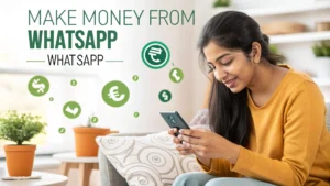 Earn Money from WhatsApp in 2025